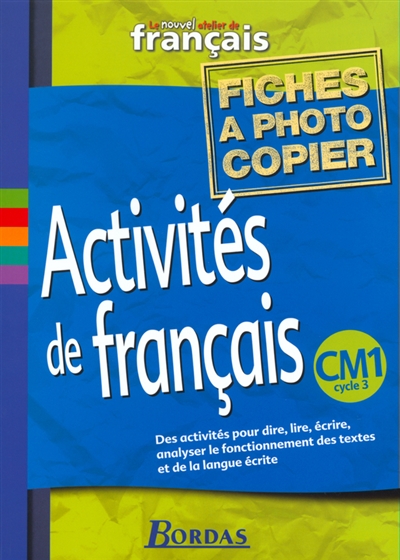 Le nouvel atelier de français, CM1 : fichiers photocopiables activités de français