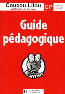 Coucou Lilou, méthode de lecture, CP cycle 2 niveau 2 : guide pédagogique
