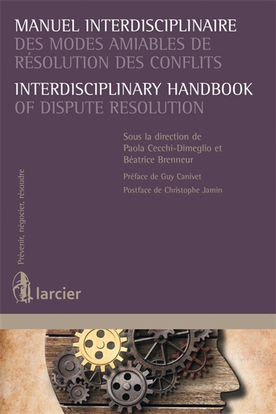 Manuel interdisciplinaire des modes amiables de résolution des conflits. Interdisciplinary handbook of dispute resolution