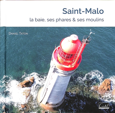 Saint Malo : la baie, ses phares & ses moulins