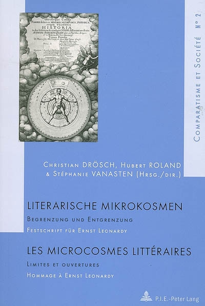 Literarische Mikrokosmen : Begrenzung und Entgrenzung : Festschrift für Ernst Leonardy. Les microcosmes littéraires : limites et ouvertures : hommage à Ernst Leonardy