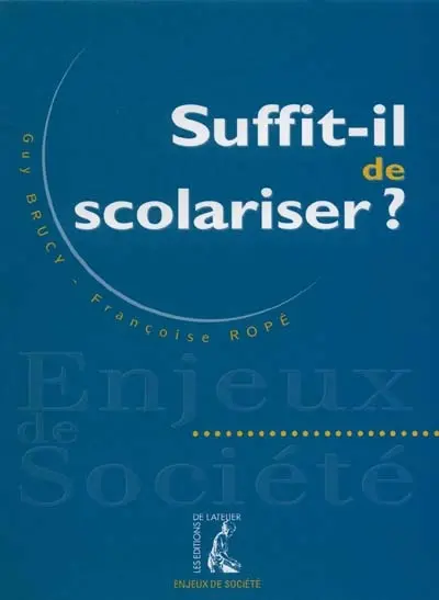 Suffit-il de scolariser ?