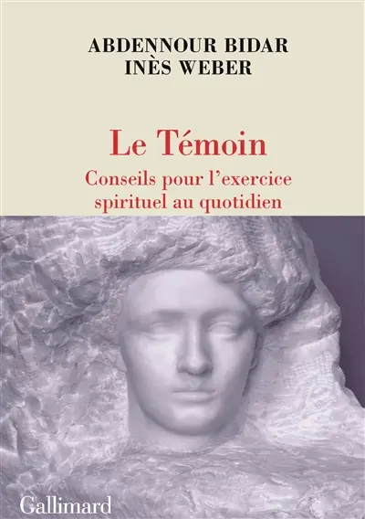 Le témoin : conseils pour l'exercice spirituel au quotidien