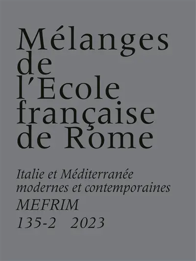 Mélanges de l'Ecole française de Rome, Italie et Méditerranée, n° 135-2. Des terrains vagues aux places publiques : usages formels et informels des espaces ouverts dans les villes méditerranéennes
