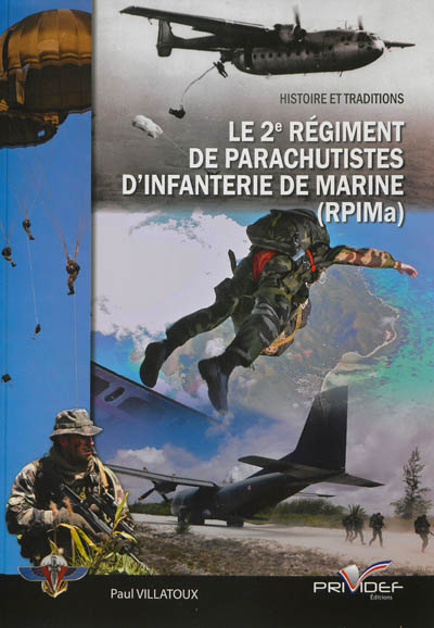 Le 2e régiment de parachutistes d'infanterie de marine, RPIMa : histoire et traditions