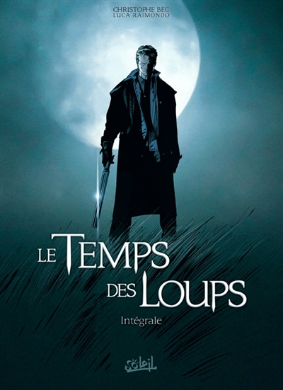 Le temps des loups : intégrale