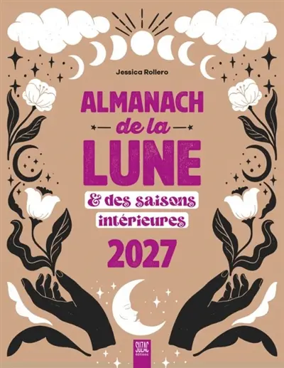 Almanach de la Lune & des saisons intérieures : 2027