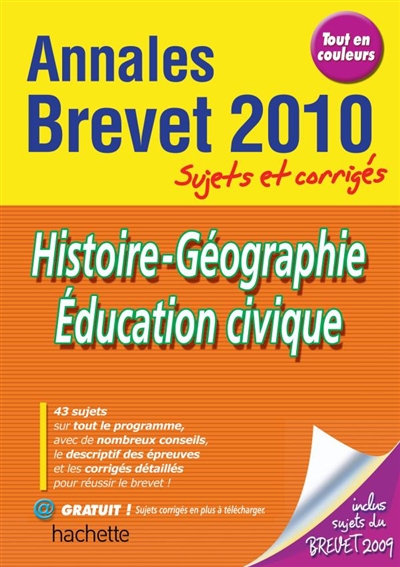 Histoire géographie, éducation civique : annales brevet 2010, sujets et corrigés