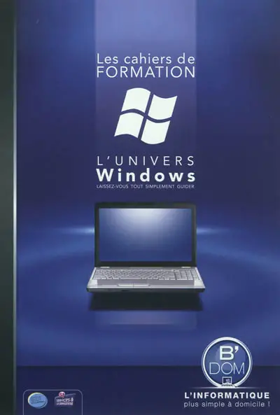 L'univers Windows : laissez-vous tout simplement guider