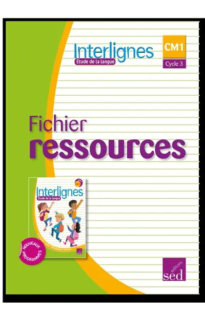 Interlignes, étude de la langue : CM1, cycle 3 : fichier ressources, nouveaux programmes