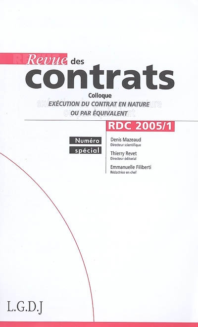 Revue des contrats, n° 1 (2005). Exécution du contrat en nature ou par équivalent : colloque, Paris, 14 oct. 2004