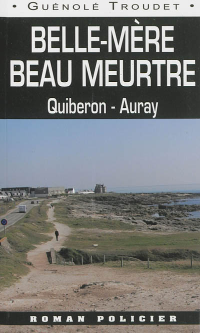 Belle-mère, beau meurtre : Quiberon-Auray