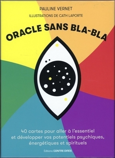 Oracle sans bla-bla : 40 cartes pour aller à l'essentiel et développer vos potentiels psychiques, énergétiques et spirituels