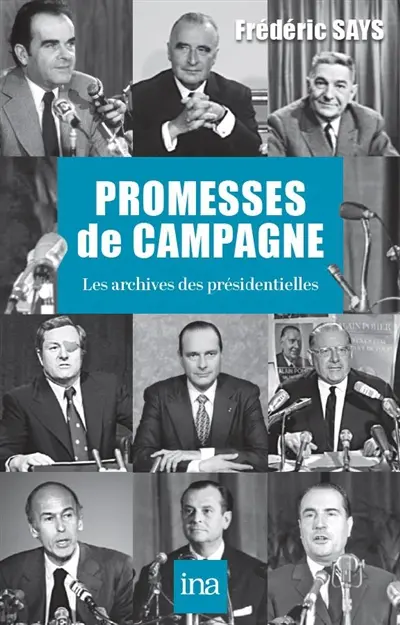 Promesses de campagne : les archives des présidentielles