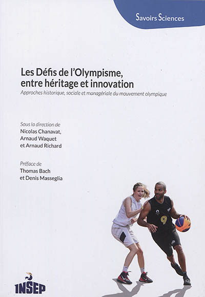 Les défis de l'olympisme, entre héritage et innovation : approches historique, sociale et managériale du mouvement olympique