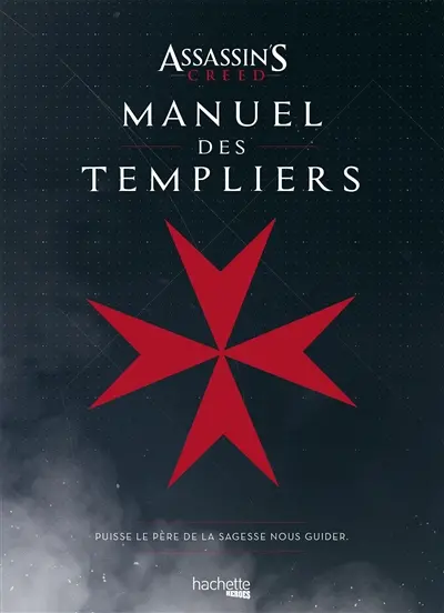 Le manuel des Templiers : puisse le père de la sagesse nous guider