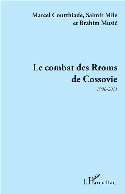 Le combat des Rroms de Cossovie : 1998-2011