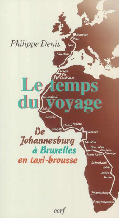 Le temps du voyage : de Johannesburg à Bruxelles en taxi-brousse