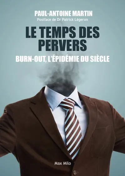 Le temps des pervers : burn-out, l'épidémie du siècle