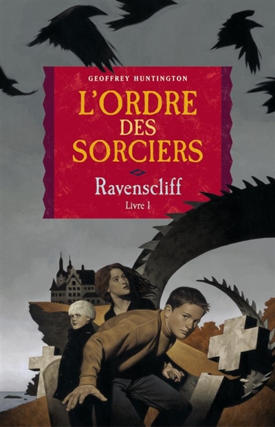Ravenscliff. Vol. 1. L'ordre des sorciers