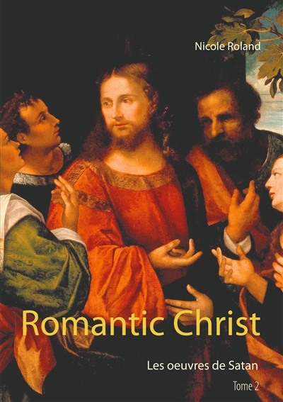 Romantic Christ : Les oeuvres de Satan