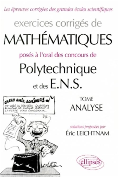Exercices corrigés de mathématiques posés à l'oral des concours de Polytechnique et des ENS. Vol. 1. Analyse