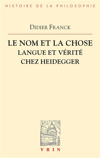 Le nom et la chose : langue et vérité chez Heidegger