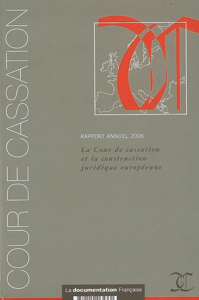Rapport annuel 2006 : la Cour de cassation et la construction juridique européenne