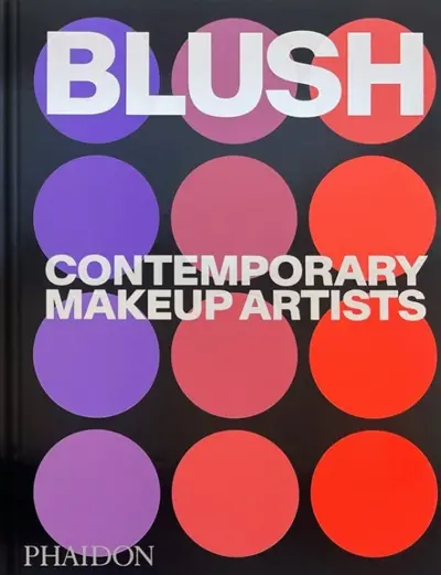 Blush : contemporary makeup artists