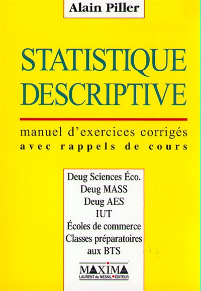 Statistiques descriptives pour économistes : manuel d'exercices corrigés avec rappels de cours