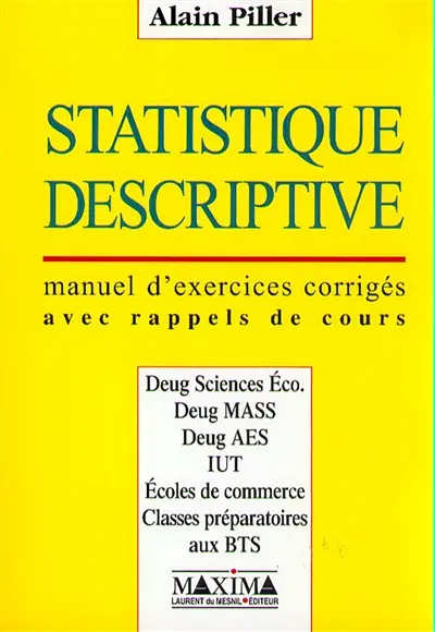 Statistiques descriptives pour économistes : manuel d'exercices corrigés avec rappels de cours
