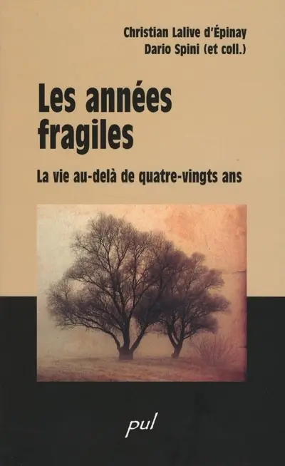 Les années fragiles : la vie au-delà de quatre-vingts ans