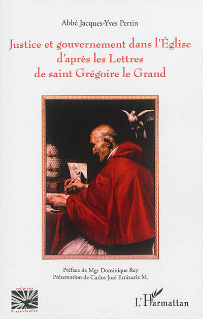 Justice et gouvernement dans l'Eglise d'après les Lettres de saint Grégoire le Grand