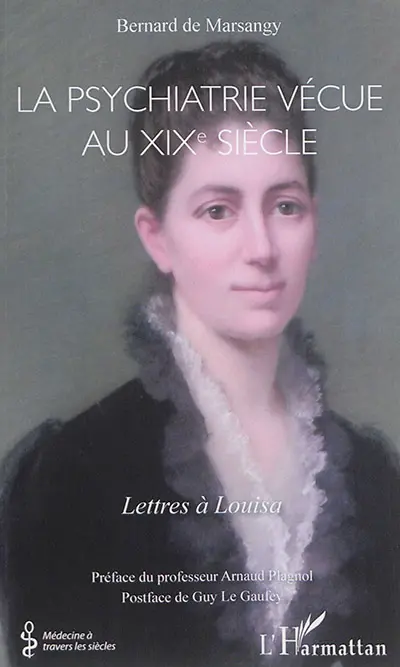 La psychiatrie vécue au XIXe siècle : lettres à Louisa