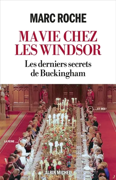 Ma vie chez les Windsor : les derniers secrets de Buckingham