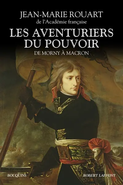 Les aventuriers du pouvoir : de Morny à Macron