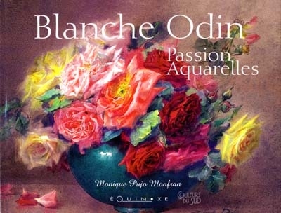 Blanche Odin : passions aquarelles