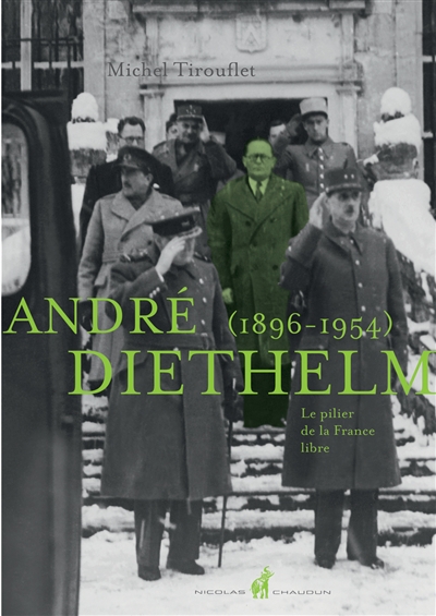 André Diethelm (1896-1954) : le pilier de la France libre