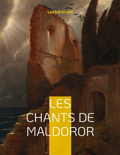 Les chants de Maldoror : un ouvrage poétique en prose écrit par l'auteur français Isidore Ducasse sous le pseudonyme de comte de Lautréamont