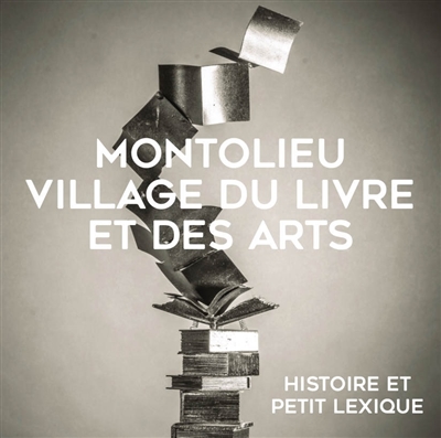 Montolieu, village du livre et des arts : histoire et petit lexique