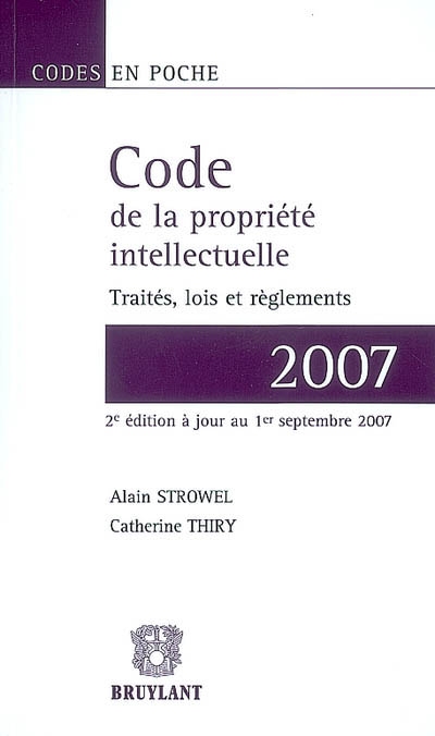 Code de la propriété intellectuelle : traités, lois et règlements