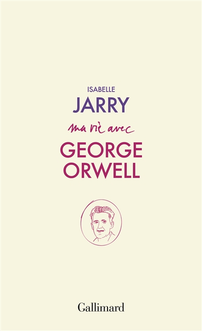 Ma vie avec George Orwell