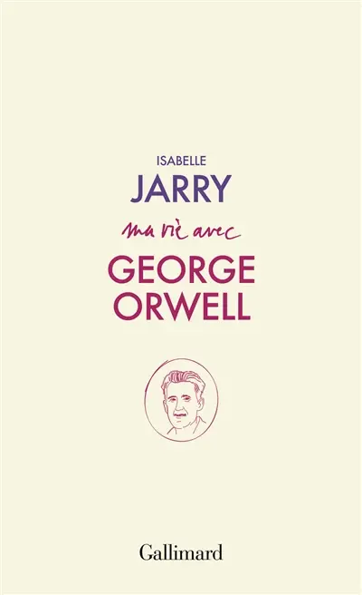 Ma vie avec George Orwell