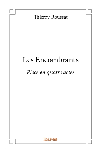 Les encombrants : Pièce en...