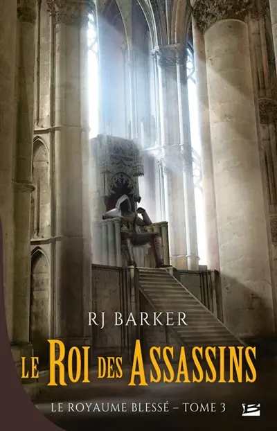 Le royaume blessé. Vol. 3. Le roi des assassins