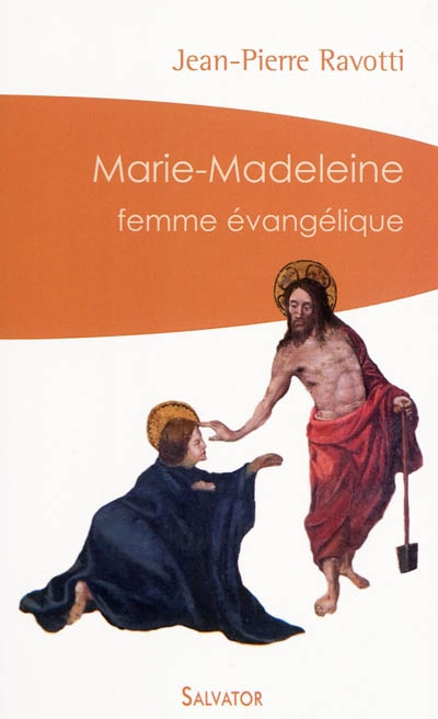 Marie-Madeleine : femme évangélique