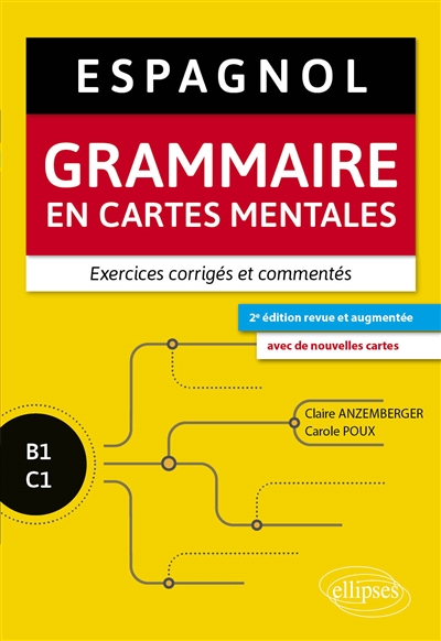 Espagnol : grammaire en cartes mentales : exercices corrigés et commentés, B1-C1