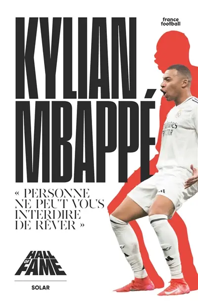 Kylian Mbappé : personne ne peut vous interdire de rêver