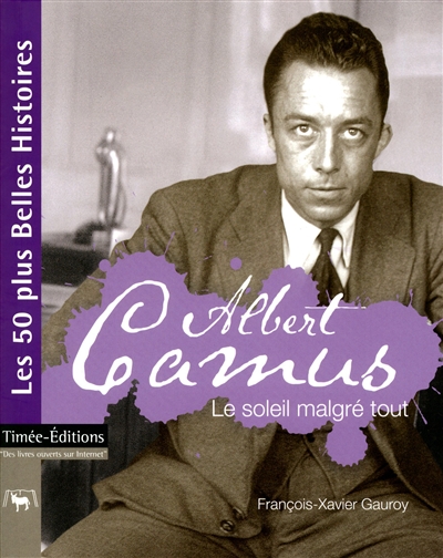 Albert Camus : le soleil malgré tout