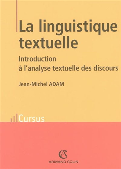 La linguistique textuelle : introduction à l'analyse textuelle des discours